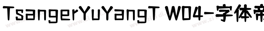 TsangerYuYangT W04字体转换